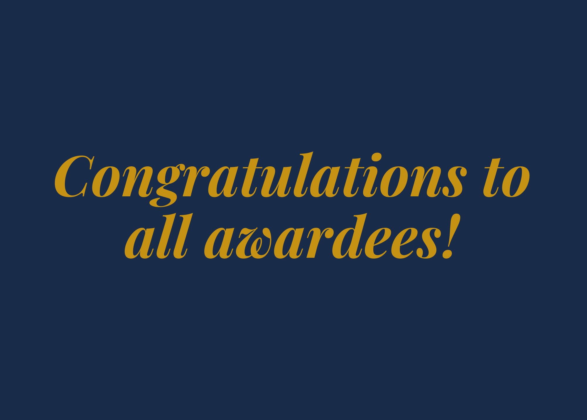 Congratulations to all awardees